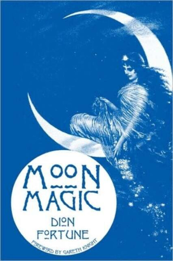 Moon Magic av Dion (Dion Fortune) Fortune
