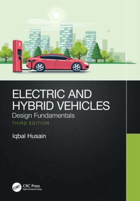 Electric and Hybrid Vehicles av Iqbal (North Carolina State University Raleigh North Carolina USA) Husain