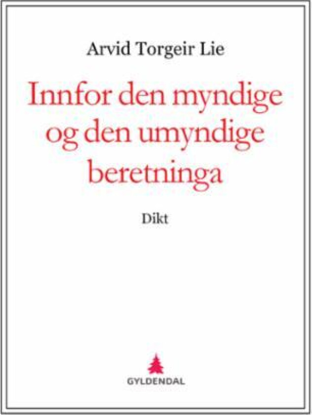 Innfor den myndige og den umyndige beretninga av Arvid Torgeir Lie