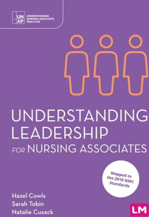 Understanding Leadership for Nursing Associates av Hazel Cowls, Sarah Tobin, Natalie Cusack