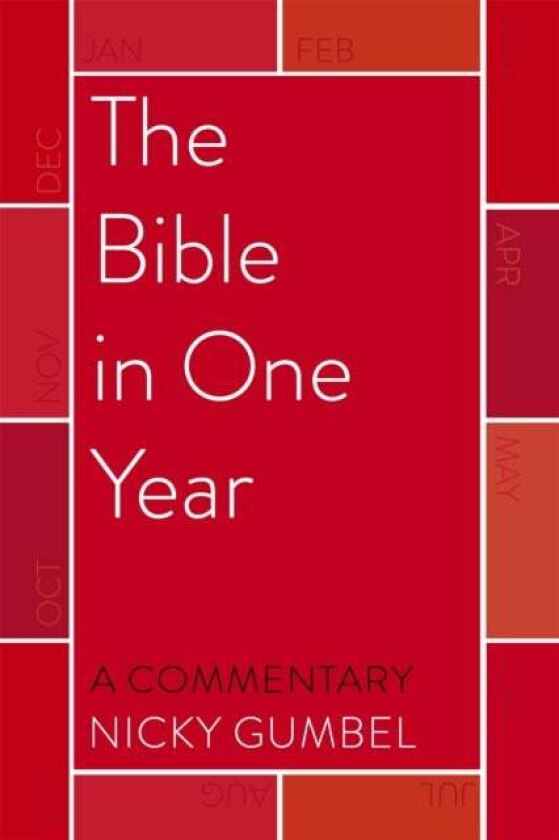 The Bible in One Year ¿ a Commentary by Nicky Gumbel av Nicky Gumbel