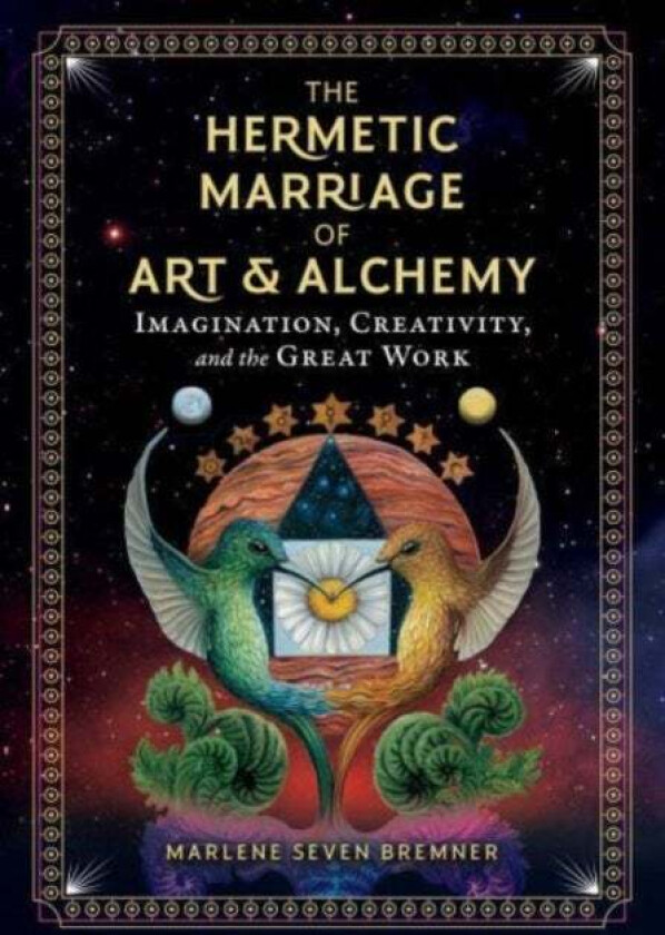 The Hermetic Marriage of Art and Alchemy av Marlene Seven Bremner