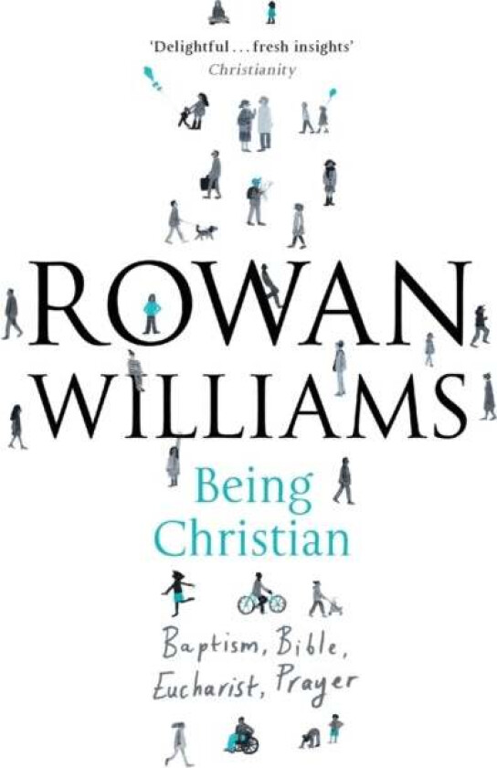 Being Christian av Rt Hon Rowan Williams