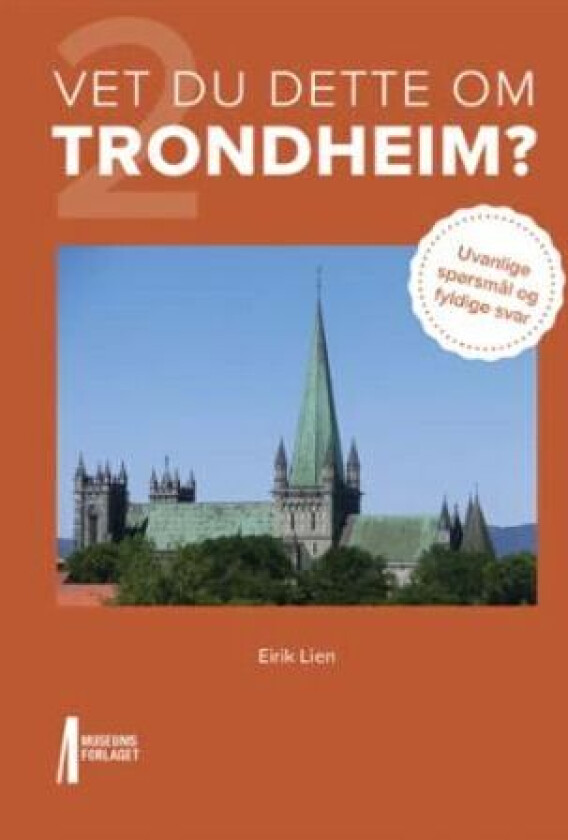 Vet du dette om Trondheim? av Eirik Lien