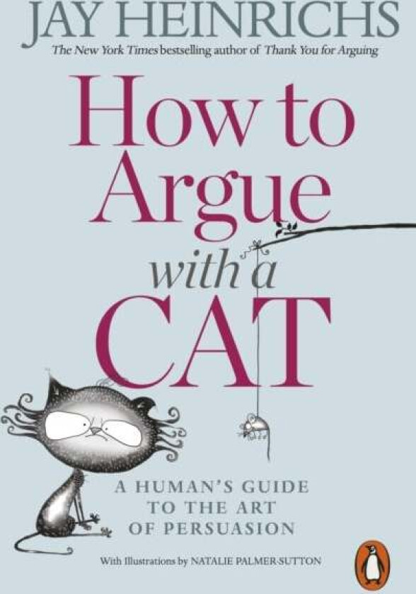 How to Argue with a Cat av Jay Heinrichs