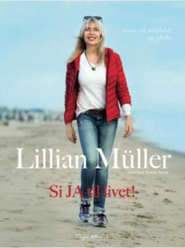 Si ja til livet! av Lillian Müller, Anne-Karine Strøm