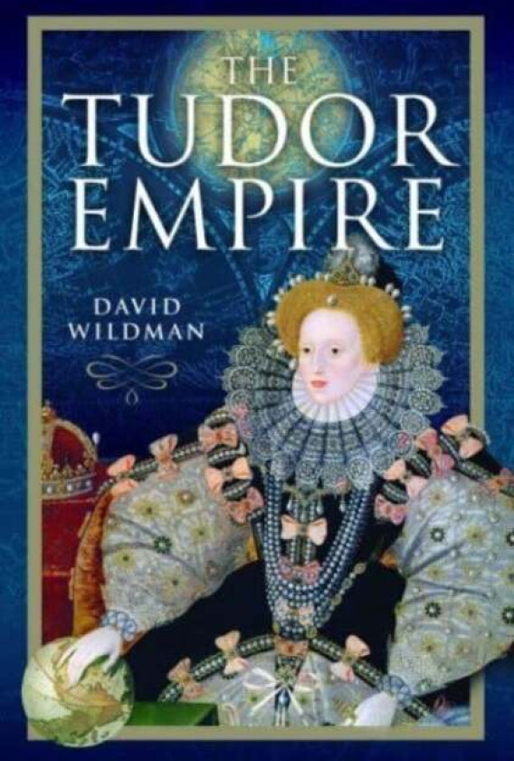 The Tudor Empire av David Wildman