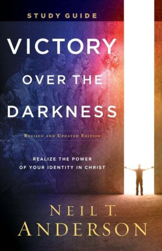 Victory Over the Darkness Study Guide - Realize the Power of Your Identity in Christ av Neil T. Anderson