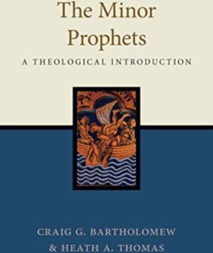 The Minor Prophets av Craig G. Bartholomew, Heath A. Thomas