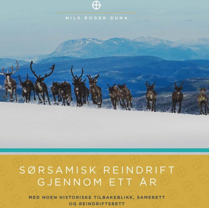 Sørsamisk reindrift gjennom ett år av Nils Roger Duna