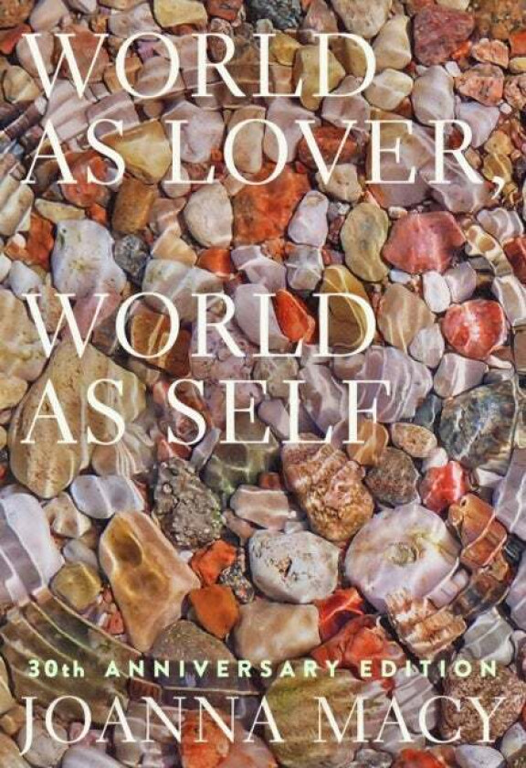 World as Lover, World as Self av Joanna Macy