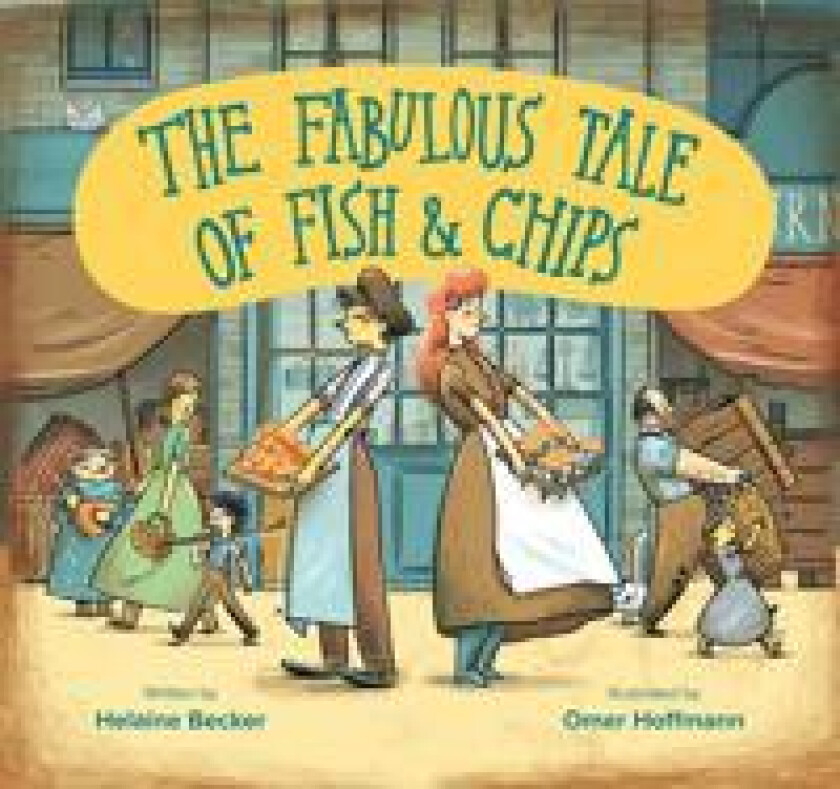 The Fabulous Tale of Fish and Chips av Helaine Becker