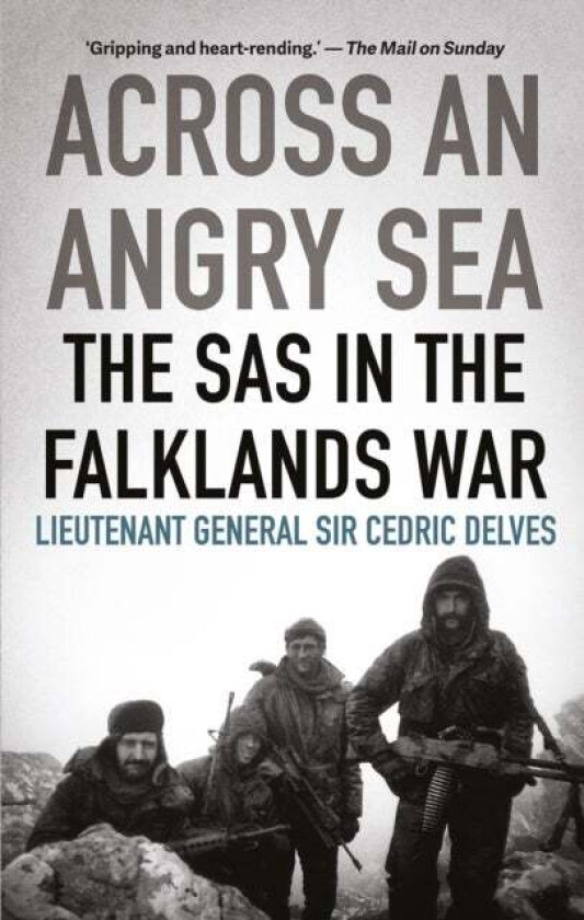 Across an Angry Sea: The SAS in the Falklands War av Cedric Delves