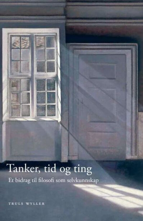 Tanker, tid og ting av Truls Wyller