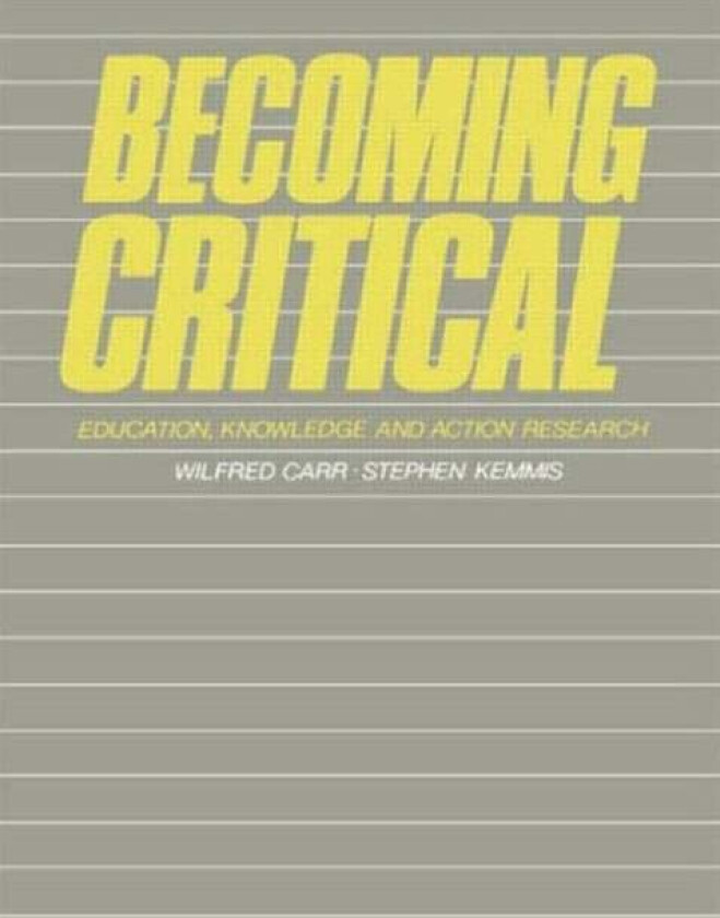 Becoming Critical av Wilfred Carr, Stephen Kemmis