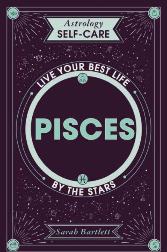 Astrology Self-Care: Pisces av Sarah Bartlett