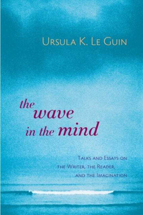 The Wave in the Mind av Ursula K. Le Guin