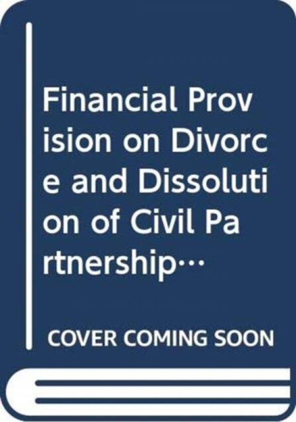 Financial Provision on Divorce and Dissolution of Civil Partnerships av Alan Bayley, Ruth McCall