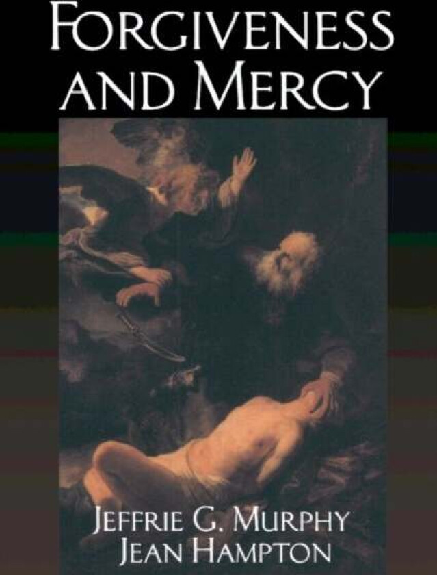 Forgiveness and Mercy av Jeffrie G. Murphy, Jean Hampton