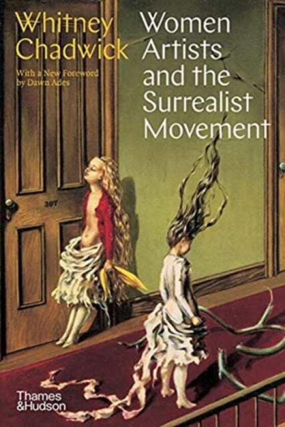 Women Artists and the Surrealist Movement av Whitney Chadwick