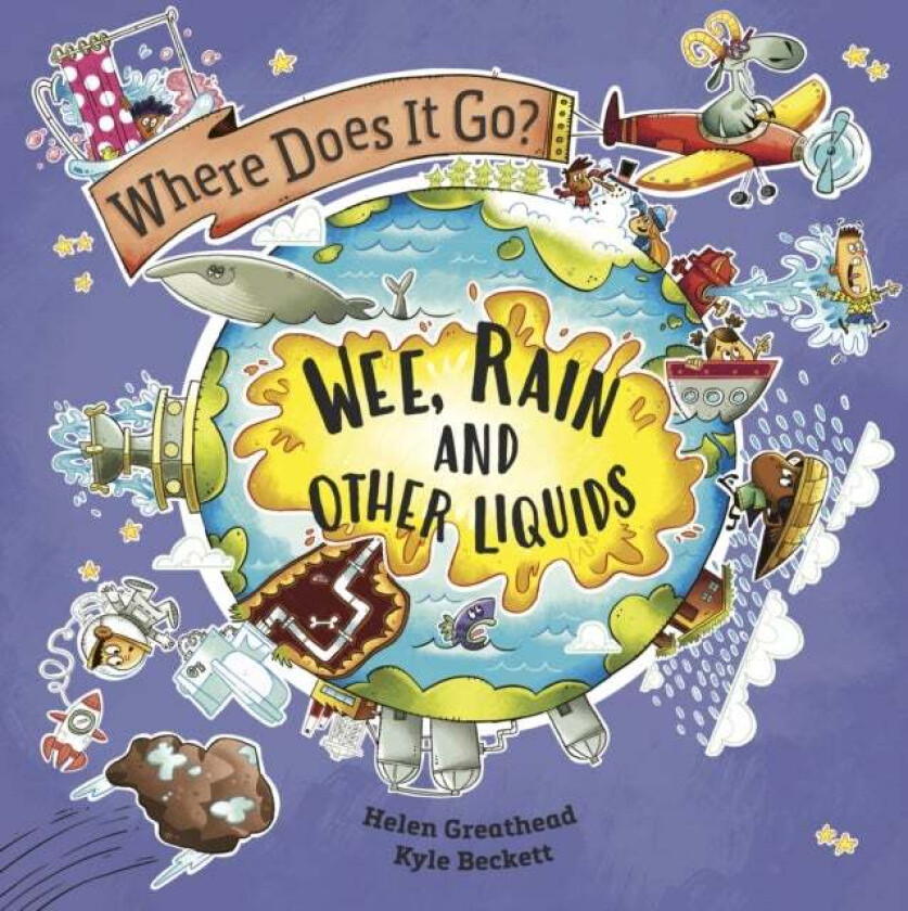 Where Does It Go?: Wee, Rain and Other Liquids av Helen Greathead