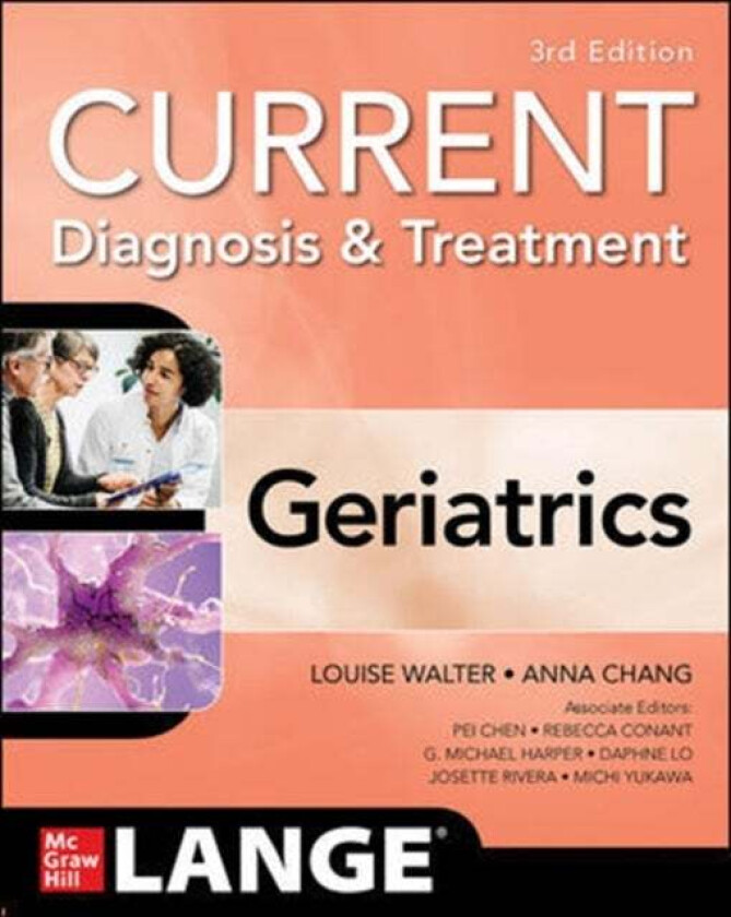 Current Diagnosis and Treatment: Geriatrics, 3/e av Louise Walter, Anna Chang