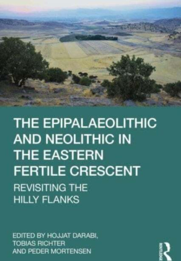 The Epipalaeolithic and Neolithic in the Eastern Fertile Crescent