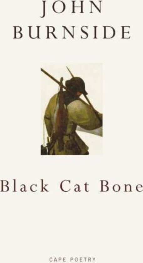 Black Cat Bone av John Burnside