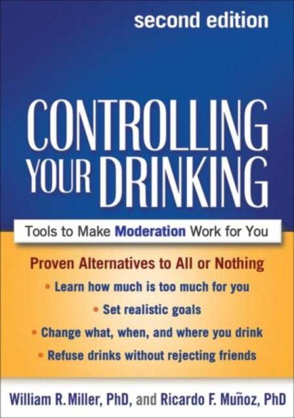 Controlling Your Drinking av William R. Miller, Ricardo F. Munoz, Katie Witkiewitz, Linda Carter Sobell, Mark B. Sobell