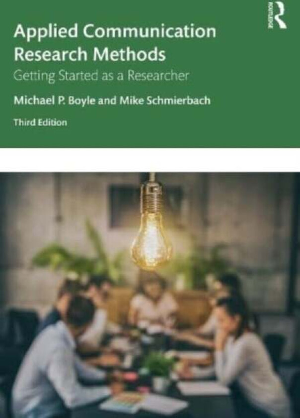 Applied Communication Research Methods av Michael (La Salle University PA USA) Boyle, Mike Schmierbach