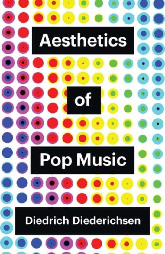 Aesthetics of Pop Music av Diedrich Diederichsen