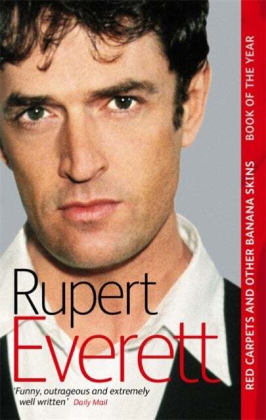 Red Carpets And Other Banana Skins av Rupert Everett