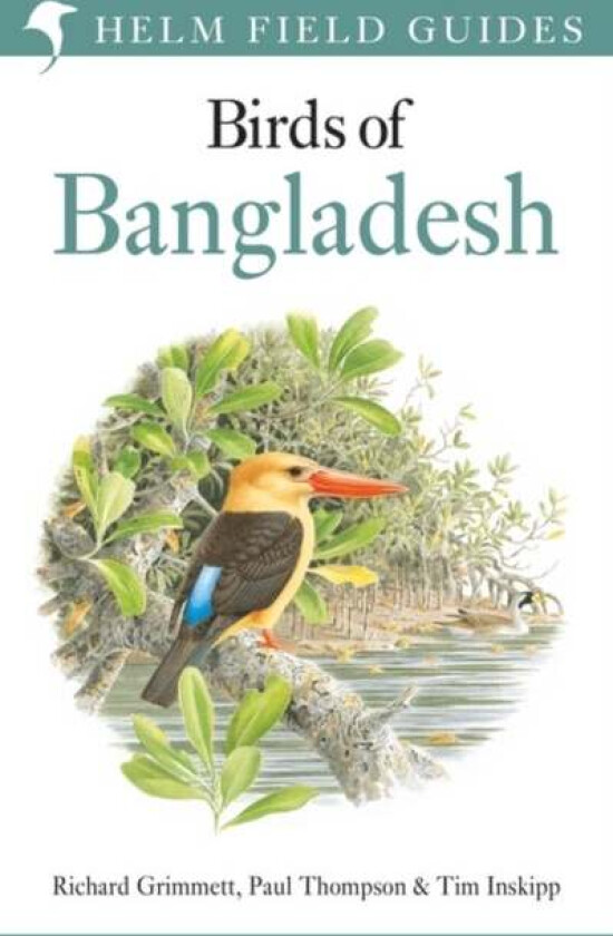 Field Guide to the Birds of Bangladesh av Richard Grimmett, Paul Thompson, Tim Inskipp