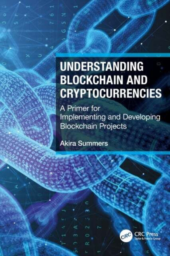 Understanding Blockchain and Cryptocurrencies av Akira Summers
