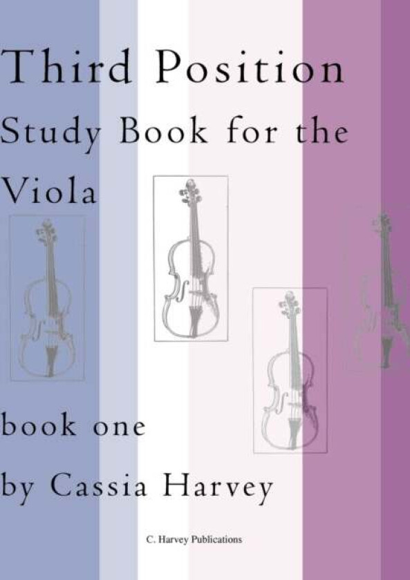 Third Position Study Book for the Viola, Book One av Cassia Harvey