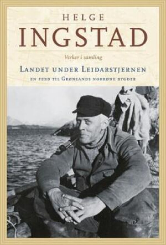 Landet under leidarstjernen av Helge Ingstad