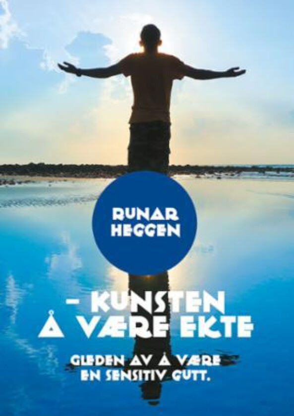 Kunsten å være ekte av Runar Heggen