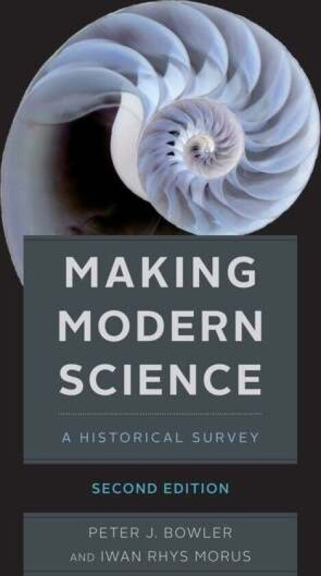 Making Modern Science, Second Edition av Peter J Bowler, Iwan Rhys Morus