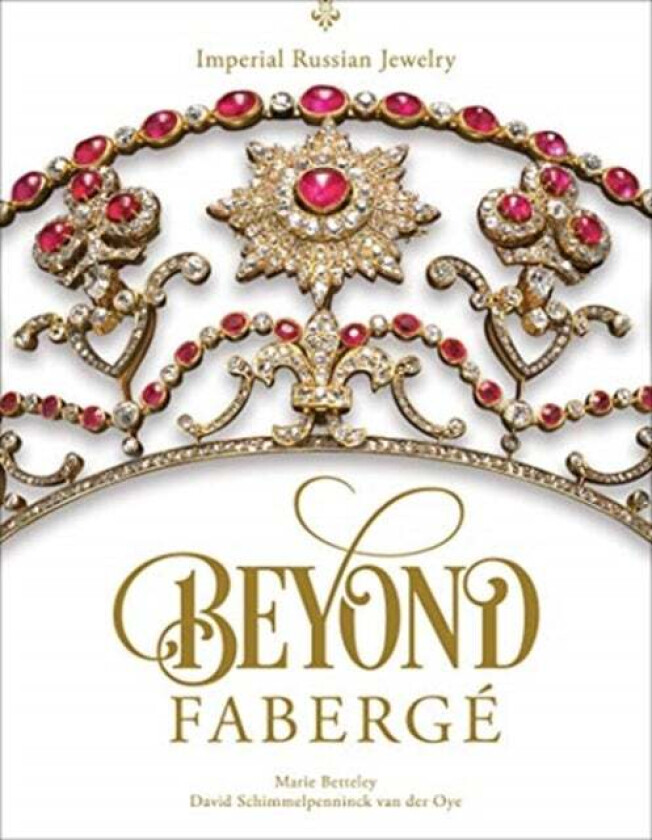 Beyond Faberge av Marie Betteley, David Schimmelpenninck van der Oye
