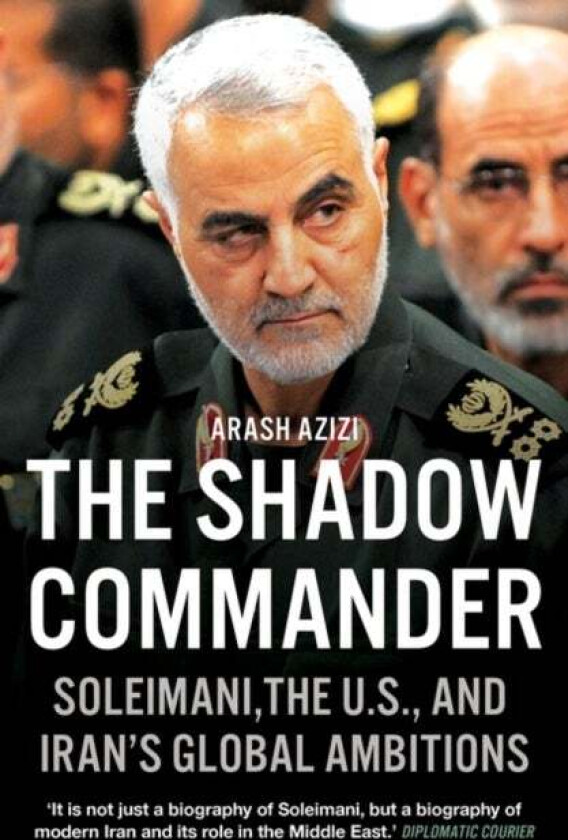 The Shadow Commander av Arash Azizi