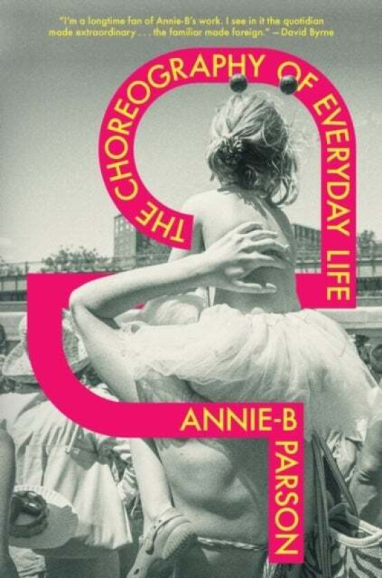 The Choreography of Everyday Life av Annie-B Parson