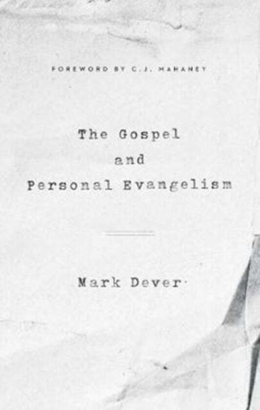 The Gospel and Personal Evangelism (Redesign) av Mark Dever