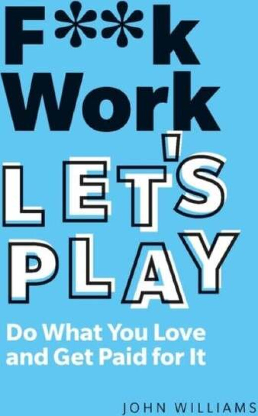 F**k work, let's play av John Williams