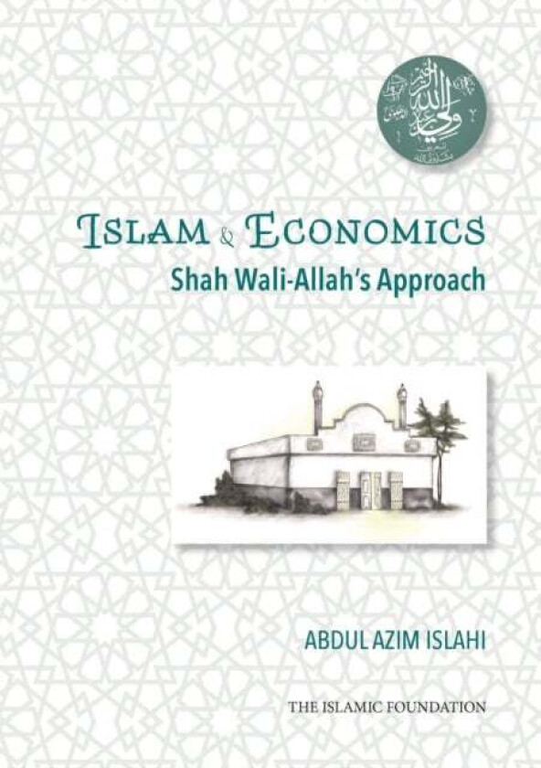 Shah Wali-Allah Dihlawi and his Economic Thought av Dr. Abdul Azim Islahi