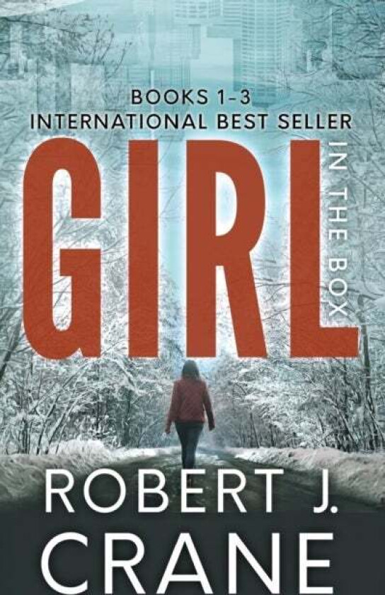 The Girl in the Box Series, Books 1-3 av Robert J Crane