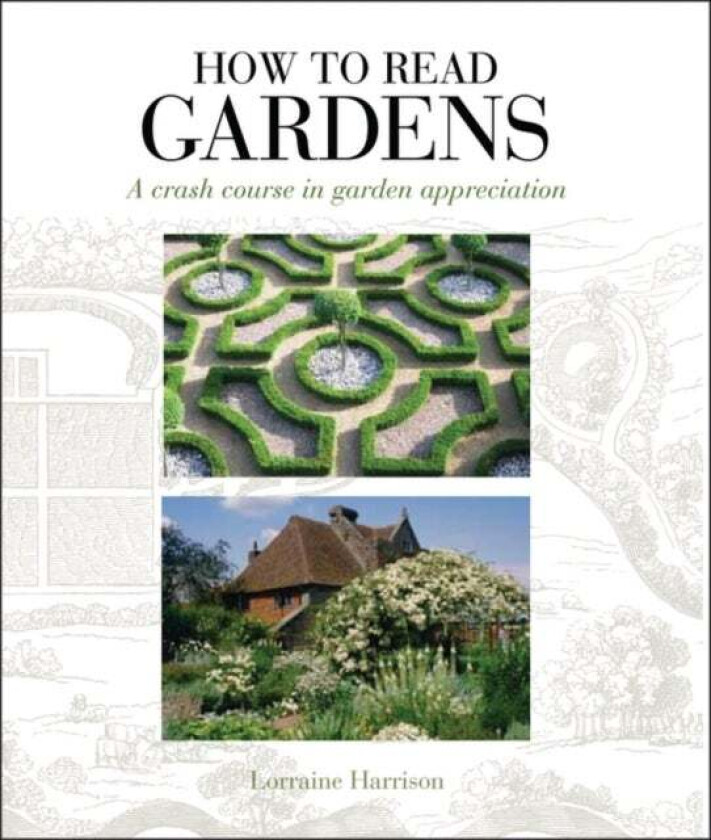 How to Read Gardens av Lorraine Harrison