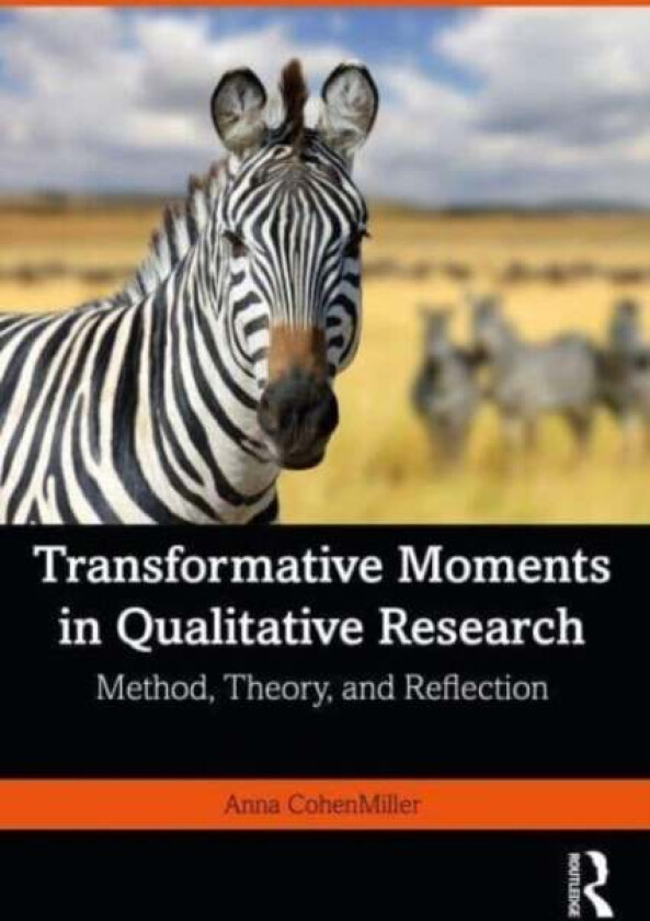 Transformative Moments in Qualitative Research av Anna CohenMiller