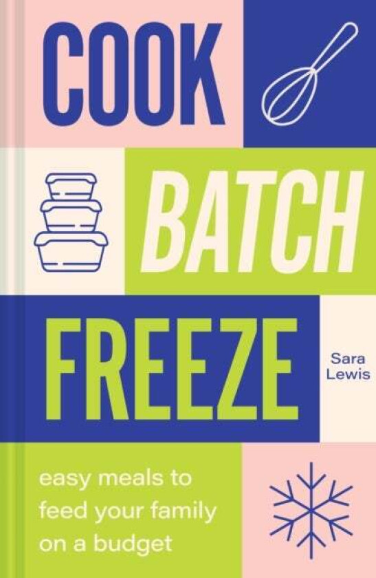 Cook, Batch, Freeze av Sara Lewis