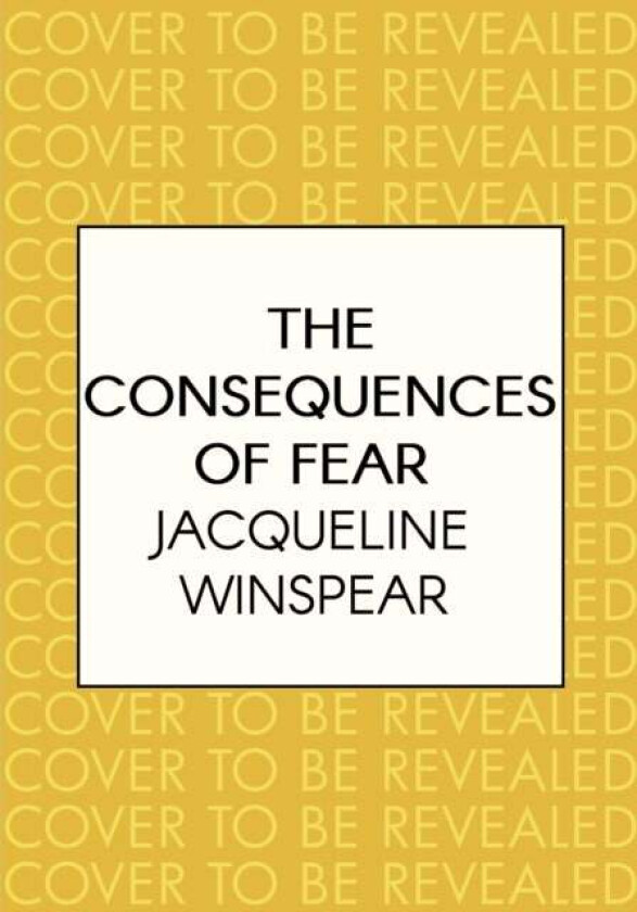 The Consequences of Fear av Jacqueline Winspear