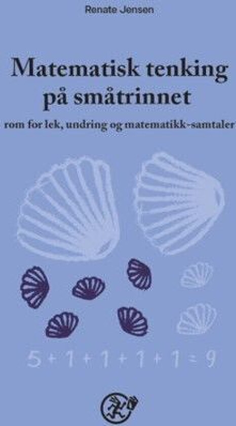 Matematisk tenking på småtrinnet av Renate Jensen